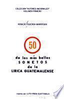 50 de los más bellos sonetos de la lírica guatemalense