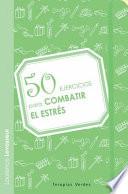 50 ejercicios para combatir el estres / 50 Exercises to Fight Stress