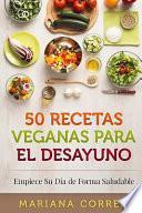 50 Recetas Veganas Para El Desayuno
