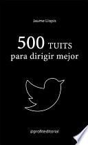 500 tuits para dirigir mejor