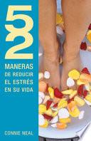 52 Maneras de Reducir el Estres en su Vida