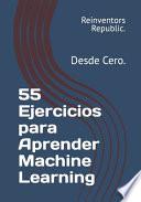 55 Ejercicios para Aprender Machine Learning