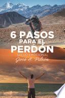 6 Pasos Para El Perdón