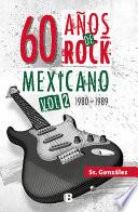 60 años de rock mexicano. Vol. 2