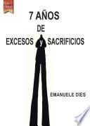 7 años de excesos y sacrificios