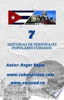 7 HISTORIAS DE PERSONAJES POPULARES CUBANOS.