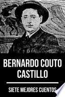 7 mejores cuentos de Bernardo Couto Castillo