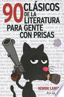 90 Clasicos de la Literatura Para Gente Con Prisas = 90 Classics Books for People in a Hurry
