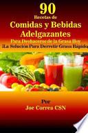 90 Recetas de Comidas y Bebidas Adelgazantes Para Deshacerse de la Grasa Hoy