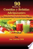 90 Recetas de Comidas y Bebidas Adelgazantes Para Deshacerse de la Grasa Hoy