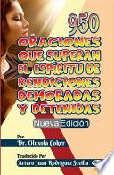 950 oraciones que superan el espíritu de bendiciones demoradas y detenidas nueva edición