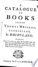 A Catalogue of Books Sold by Thomas Meighan, Bookseller, in Drury-lane