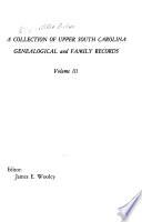 A Collection of Upper South Carolina Genealogical and Family Records