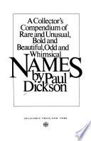 A Collector's Compendium of Rare and Unusual, Bold and Beautiful, Odd and Whimsical Names