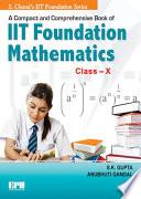 A Compact & Comprehensive Book of IIT Foundation Maths Class X
