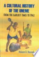 A Cultural History of the Uneme from the Earliest Times to 1962