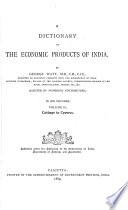 A Dictionary of the Economic Products of India