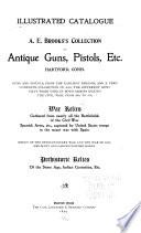 A. E. Brooks's Collection of Antique Guns, Pistols, Etc..