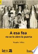 A esa fea no se le abre la puerta