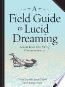 A Field Guide to Lucid Dreaming