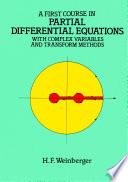 A First Course in Partial Differential Equations with Complex Variables and Transform Methods