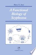A Functional Biology of Scyphozoa