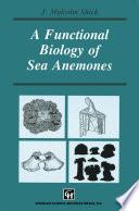 A Functional Biology of Sea Anemones