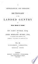 A genealogical and heraldic dictionary of the landed gentry of Great Britain and Ireland