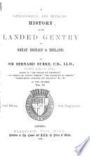A Genealogical and Heraldic History of the Landed Gentry of Great Britain & Ireland