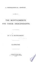 A Genealogical History of the Montgomerys and Their Descendants