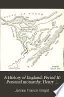 A History of England: Period II: Personal monarchy, Henry VII. to James II., 1485-1688