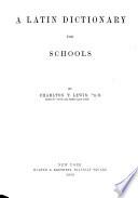 A Latin Dictionary for Schools