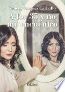 A los 35 y no me encuentro