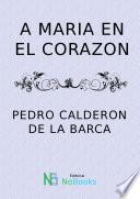 A Maria en el Corazon