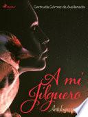 A mi jilguero. Antología poética.