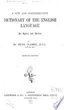 A New and Comprehensive Dictionary of the English Language as Spoken and Written