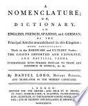 A nomenclature, or dictionary, in English, French, Spanish and German, of the principal articles manufactured in this kingdom