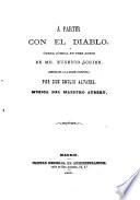 A partir con el diablo, opera comica en 3 actos, arreglada a la escena espanola por Emilio Alvarez