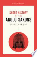 A Pocket Essential Short History of the Anglo-Saxons