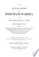 A Popular History of the United States of America