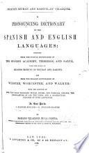 A Pronouncing Dictionary of the Spanish and English Languages