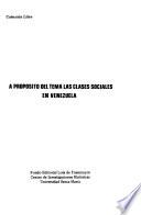 A propósito del tema las clases sociales en Venezuela