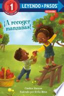 ¡A recoger manzanas! (Apple Picking Day! Spanish Edition)
