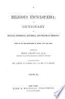 A Religious Encyclopaedia Or Dictionary of Biblical, Historical, Doctrinal, and Practical Theology