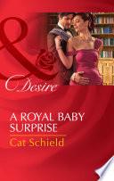 A Royal Baby Surprise (The Sherdana Royals, Book 2) (Mills & Boon Desire)
