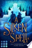 A Silken Spell. Das Geheimnis der Fairy Paths