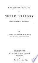 A Skeleton Outline of Greek History, Chronologically Arranged