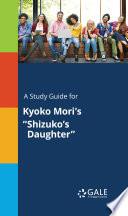 A Study Guide for Kyoko Mori's Shizuko's Daughter