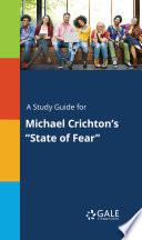 A Study Guide for Michael Crichton's State of Fear