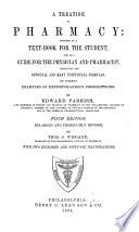 A Treatise on Pharmacy, Designed as a Text-book for the Student, and as a Guide for the Physician and Pharmacist